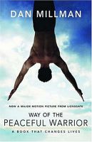 The Way of the Peaceful Warrior, by Dan Millman