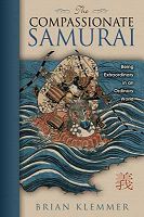 The Compassionate Samurai, by Brian Klemmer